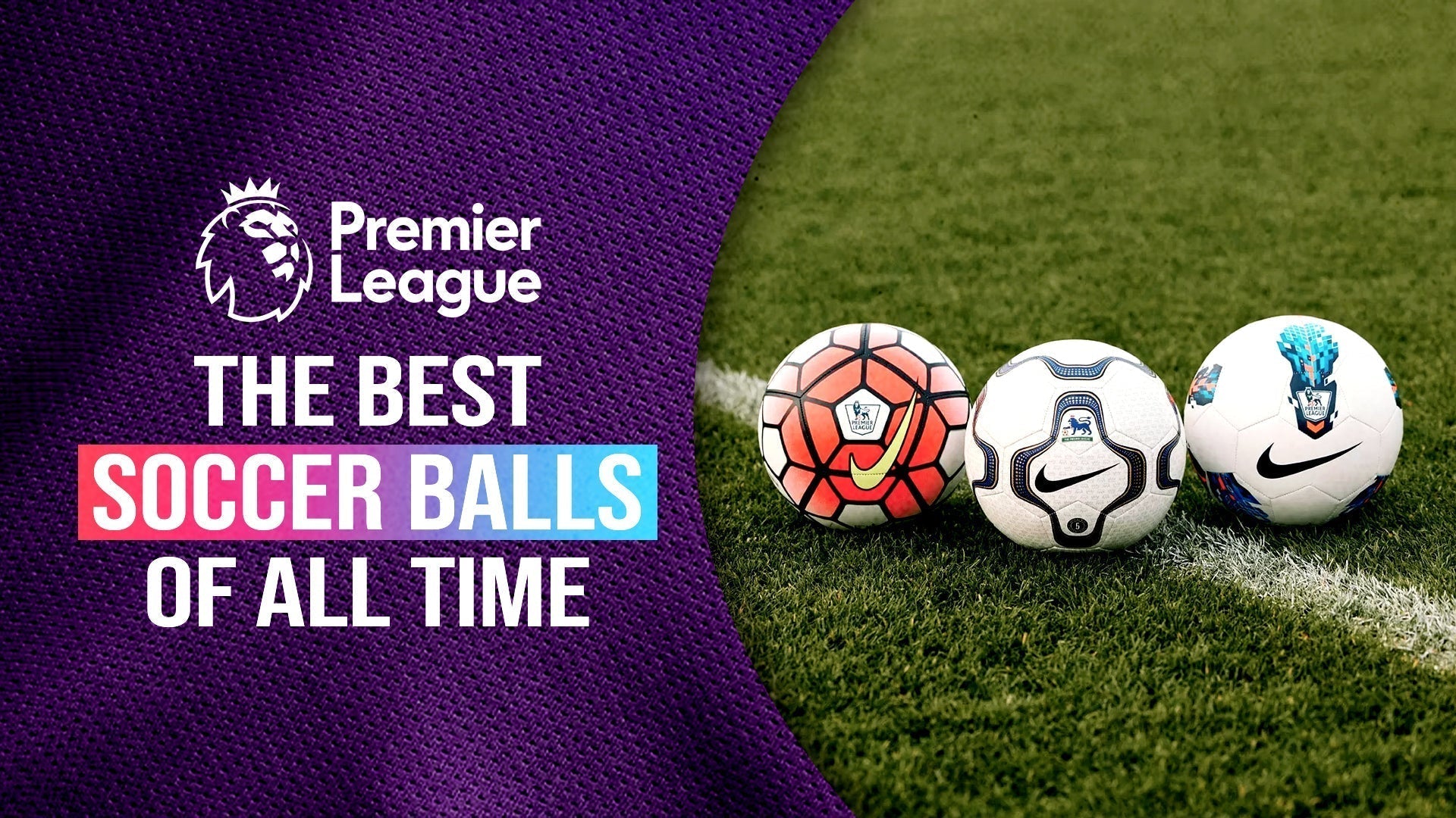 The Best Premier League Soccer Balls of All Time, Ranked