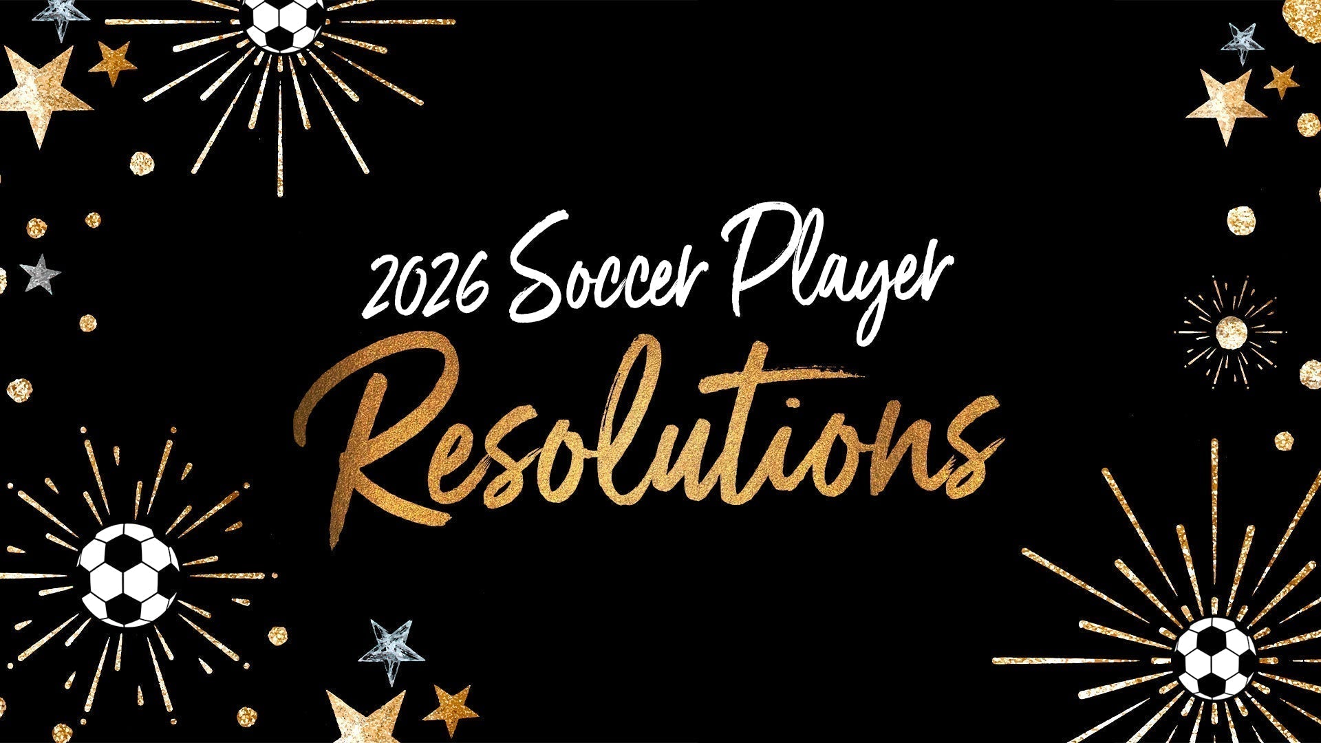 2026 Soccer Player Resolutions