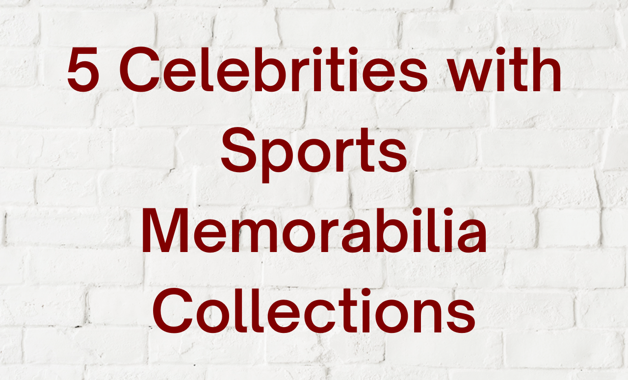 5 Celebrities with Sports Memorabilia Collections