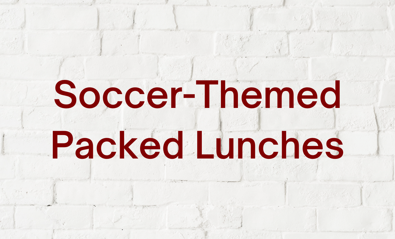 Soccer Themed Packed Lunches