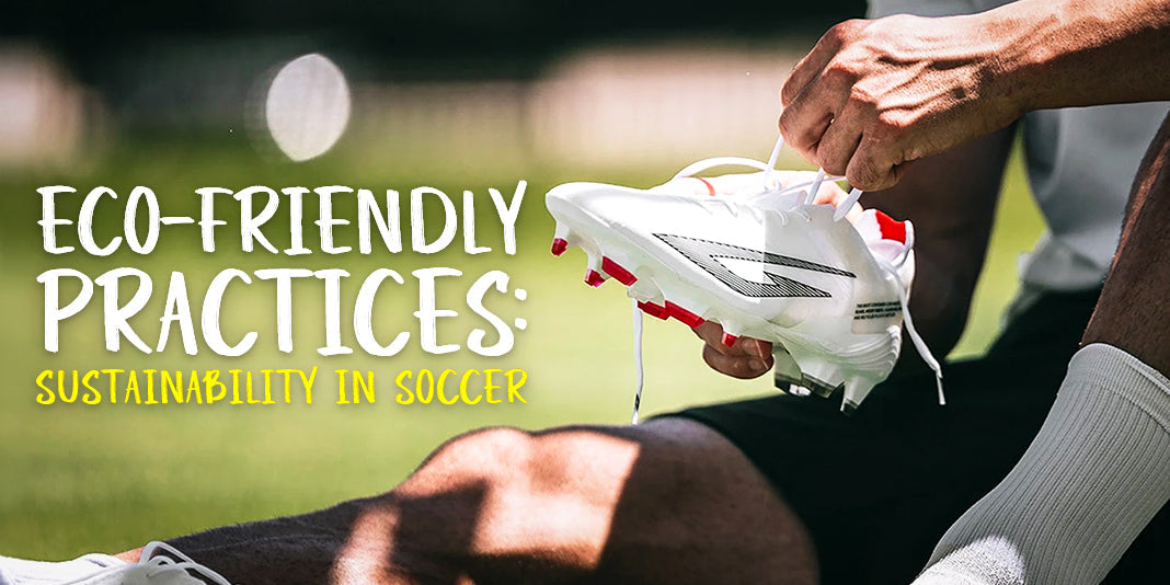 Eco-Friendly Practices: Sustainability in Soccer for Players & Fans