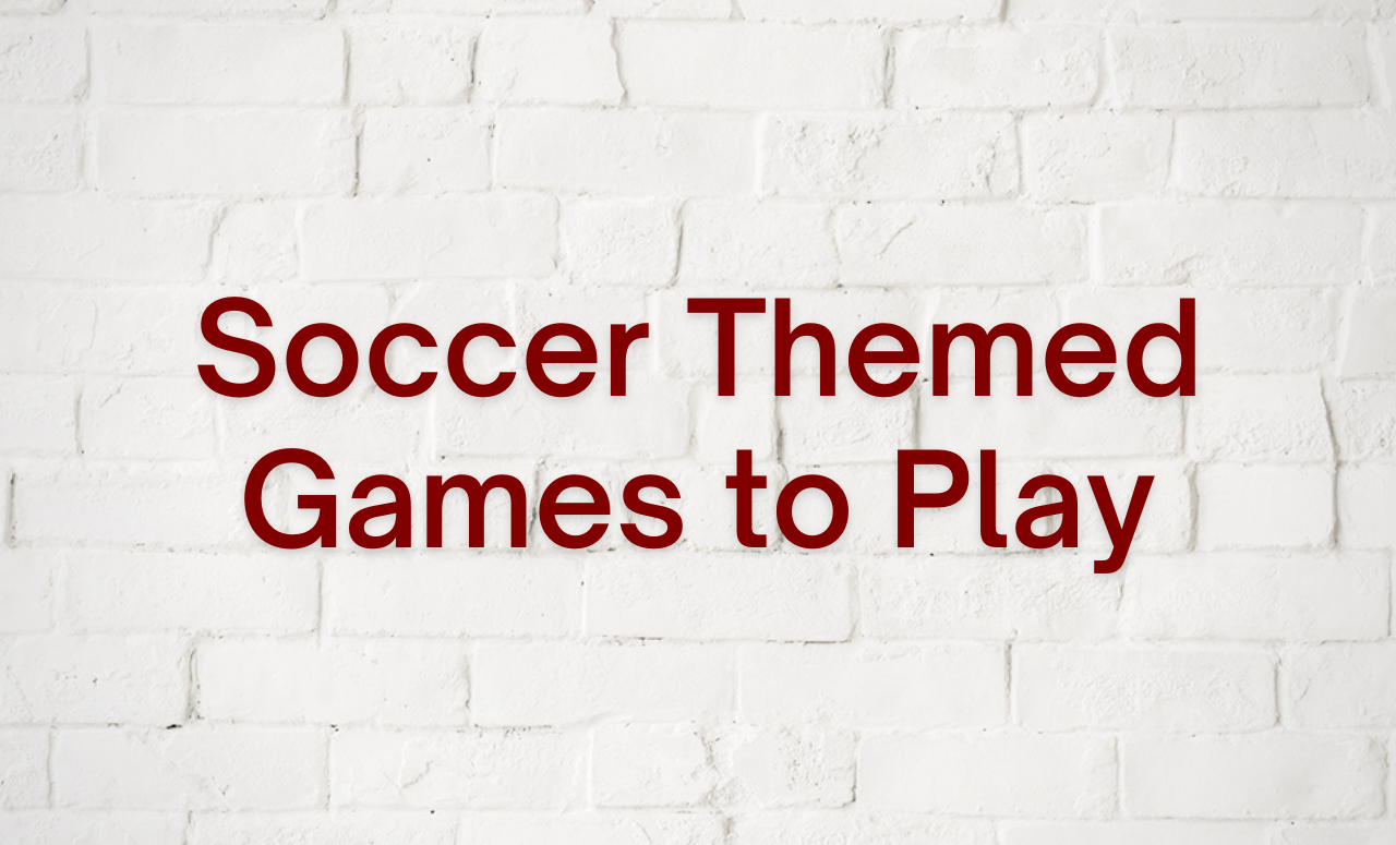 Soccer Themed Games to Play