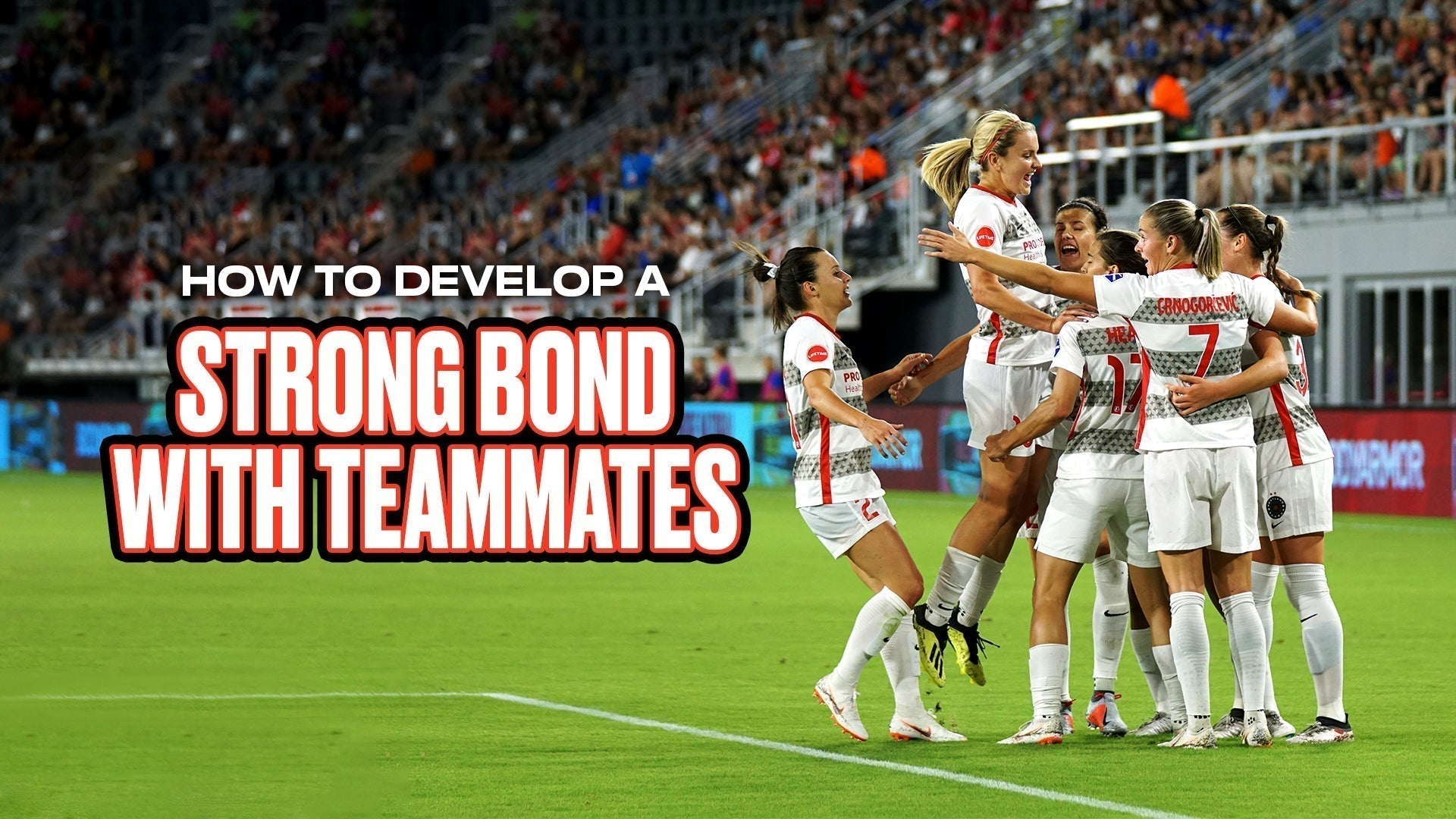 How to Develop a Strong Bond with Your Teammates