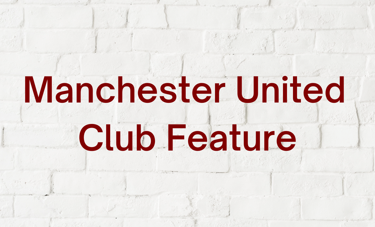 Manchester United Club Feature