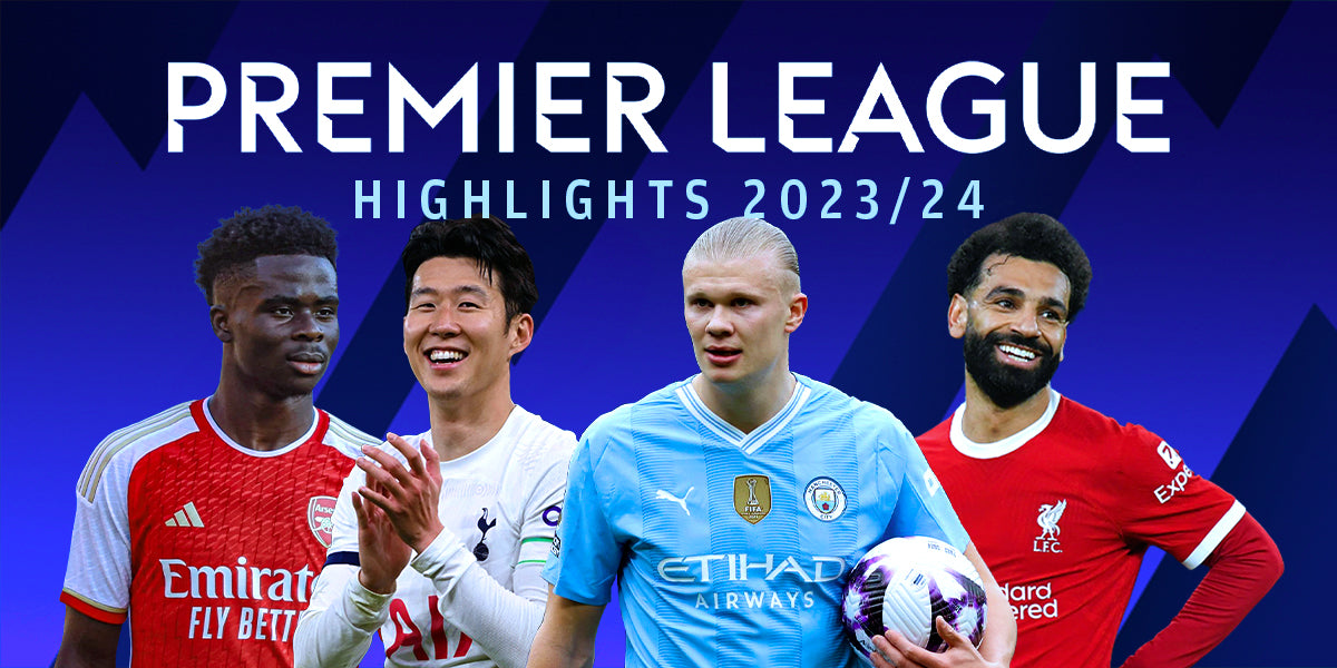 Premier League 2023-24 Season Highlights