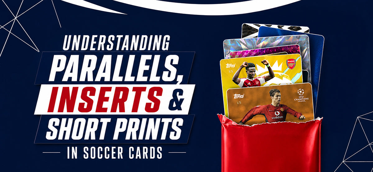 Understanding Parallels, Inserts, and Short Prints in Soccer Cards